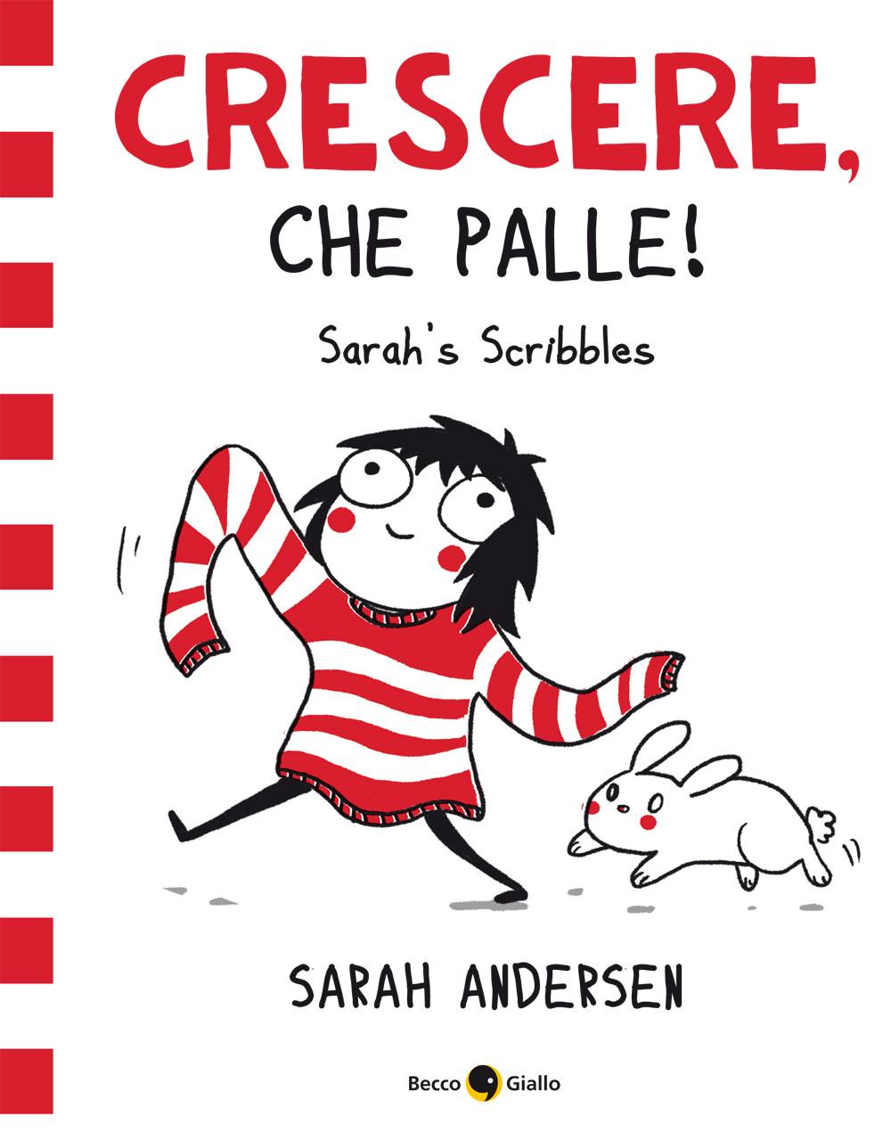 Crescere, che palle! Sarah's Scribbles, copertina di Sarah Andersen