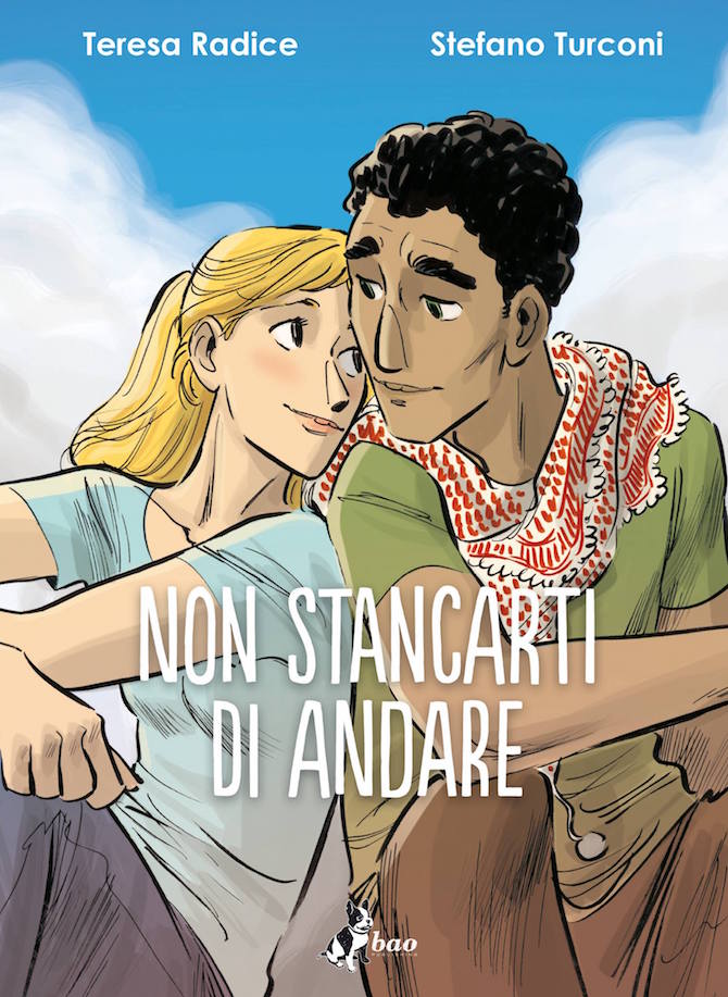 Non stancarti di andare, di Teresa Radice e Stefano Turconi - BAO Publishing