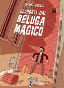 Guardati dal beluga magico, copertina di Daniel Cuello