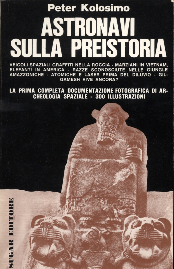 Astronavi sulla preistoria - Peter Kolosimo (1972)