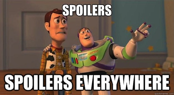 Spoilers Everywhere